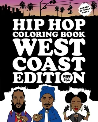 Hip Hop Omaľovánky: Vydanie pre západné pobrežie - Hip Hop Coloring Book: West Coast Edition