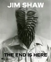Jim Shaw: Koniec je tu - Jim Shaw: The End Is Here