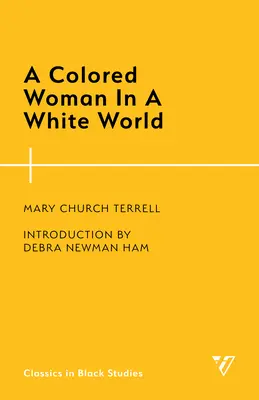 Farebná žena v bielom svete - A Colored Woman In A White World