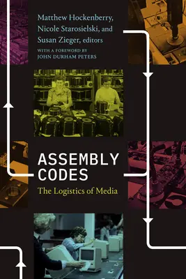 Montážne kódy: Logistika médií - Assembly Codes: The Logistics of Media