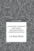Učenie sa a používanie jazykov na vysokých školách s vyučovacím jazykom anglickým - Language Learning and Use in English-Medium Higher Education