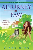 Advokát: Záhada Shih Tzu Chrissy - Attorney-at-Paw: A Chrissy the Shih Tzu Mystery