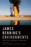 Životné prostredie Jamesa Benninga: politika, ekológia, trvanie - James Benning's Environments: Politics, Ecology, Duration