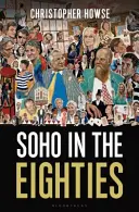 Soho v osemdesiatych rokoch - Soho in the Eighties