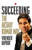 Úspech na spôsob Akshaya Kumara - Succeeding the Akshay Kumar Way