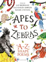 Od opíc po zebry: A-Z tvarových básní - Apes to Zebras: An A-Z of Shape Poems