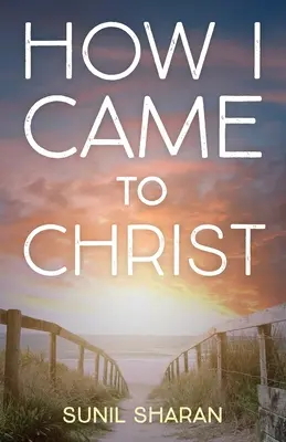 Ako som prišiel ku Kristovi - How I Came to Christ