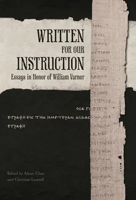 Napísané na naše poučenie: Eseje na počesť Williama Varnera - Written for Our Instruction: Essays in Honor of William Varner