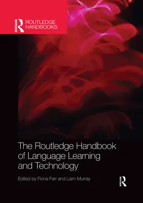 Routledge Handbook of Language Learning and Technology - The Routledge Handbook of Language Learning and Technology