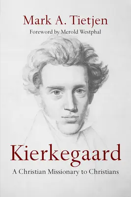 Kierkegaard: Kresťanský misionár pre kresťanov - Kierkegaard: A Christian Missionary to Christians