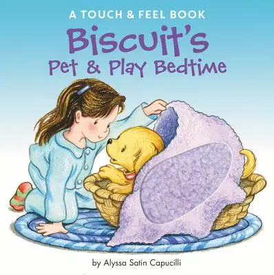 Domáci miláčik a hra na spanie Biscuit's Bedtime: Knižka na dotyk a ohmatanie - Biscuit's Pet & Play Bedtime: A Touch & Feel Book