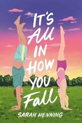 Všetko závisí od toho, ako padneš - It's All in How You Fall