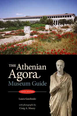 Aténska agora: Múzejný sprievodca (5. vyd.) - The Athenian Agora: Museum Guide (5th Ed.)