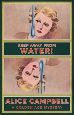 Držte sa ďalej od vody!: Záhada zlatého veku - Keep Away From Water!: A Golden Age Mystery