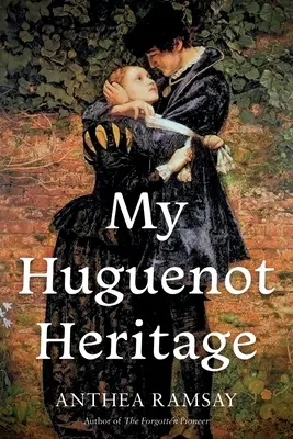 Moje hugenotské dedičstvo - My Huguenot Heritage