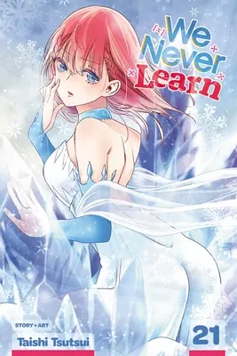 Nikdy sa neučíme, zväzok 21: zväzok 21 - We Never Learn, Vol. 21: Volume 21