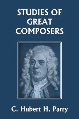 Štúdie o veľkých skladateľoch (Yesterday's Classics) - Studies of Great Composers (Yesterday's Classics)