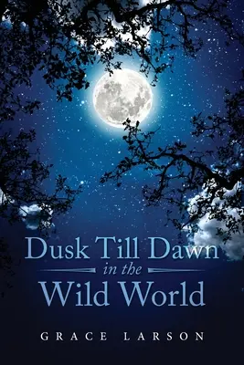 Od súmraku do úsvitu v divokom svete - Dusk Till Dawn In The Wild World