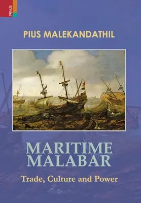 Námorný Malabar: Obchod, kultúra a moc - Maritime Malabar: Trade, Culture and Power