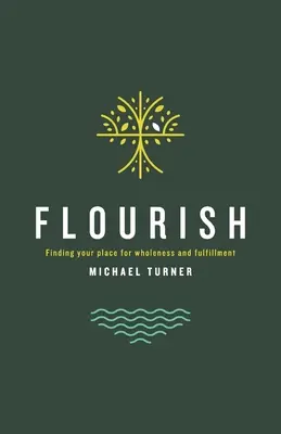 Flourish: Nájsť svoje miesto pre celistvosť a naplnenie - Flourish: Finding Your Place For Wholeness And Fulfillment