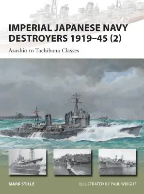Torpédoborce japonského cisárskeho námorníctva 1919-45 (2): Triedy Asašio až Tačibana - Imperial Japanese Navy Destroyers 1919-45 (2): Asashio to Tachibana Classes