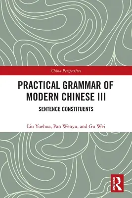 Praktická gramatika súčasnej čínštiny III: Vetné členy - Practical Grammar of Modern Chinese III: Sentence Constituents