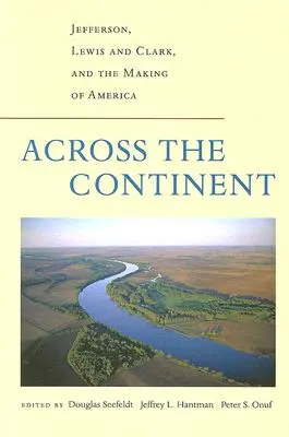 Naprieč kontinentom: Jefferson, Lewis a Clark a vznik Ameriky - Across the Continent: Jefferson, Lewis and Clark, and the Making of America