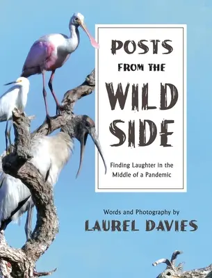 Príspevky z divokej strany, hľadanie smiechu uprostred pandémie - Posts From The Wild Side, Finding Laughter in the Middle of a Pandemic