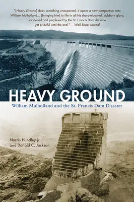 Ťažká pôda: Františka a katastrofa priehrady - Heavy Ground: William Mulholland and the St. Francis Dam Disaster