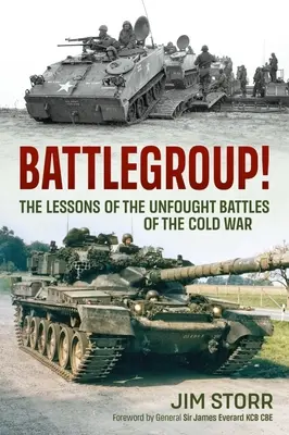 Bojová skupina!: Poučenie z nevydarených bitiek studenej vojny - Battlegroup!: The Lessons of the Unfought Battles of the Cold War