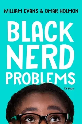 Black Nerd Problems: Eseje: - Black Nerd Problems: Essays