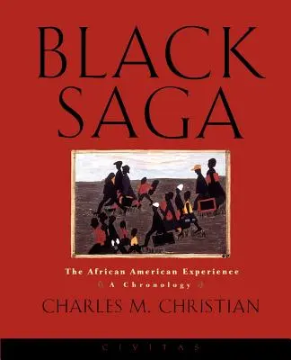 Čierna sága: Afroamerická skúsenosť: Chronológia - Black Saga: The African American Experience: A Chronology