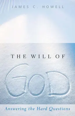 Božia vôľa: Odpovede na ťažké otázky - The Will of God: Answering the Hard Questions