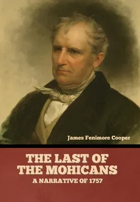 Posledný Mohykán; rozprávanie z roku 1757 - The Last of the Mohicans; A narrative of 1757