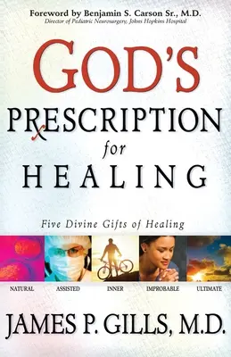Boží recept na uzdravenie: Päť Božích darov uzdravenia - God's Prescription for Healing: Five Divine Gifts of Healing