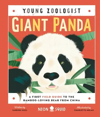 Panda obrovská (Mladý zoológ): Prvý terénny sprievodca bambusomilného medveďa z Číny - Giant Panda (Young Zoologist): A First Field Guide to the Bamboo-Loving Bear from China