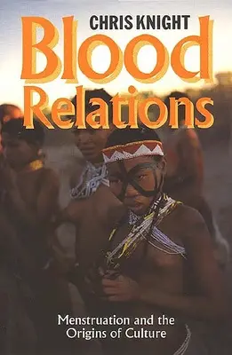 Pokrvné vzťahy: Menštruácia a pôvod kultúry - Blood Relations: Menstruation and the Origins of Culture
