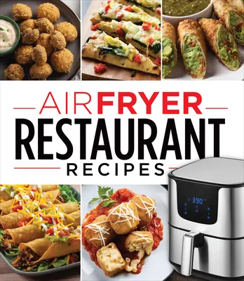 Recepty pre reštaurácie s fritézou na vzduchu - Air Fryer Restaurant Recipes