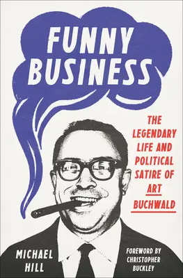 Funny Business: Legendárny život a politická satira Arta Buchwalda - Funny Business: The Legendary Life and Political Satire of Art Buchwald