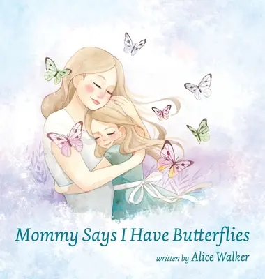 Mama hovorí, že mám motýle - Mommy Says I Have Butterflies