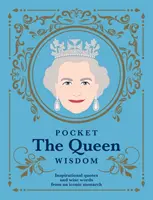 Vreckové Múdrosť kráľovnej - inšpiratívne citáty a múdre slová od ikony monarchie - Pocket The Queen Wisdom - Inspirational Quotes and Wise Words From an Iconic Monarch