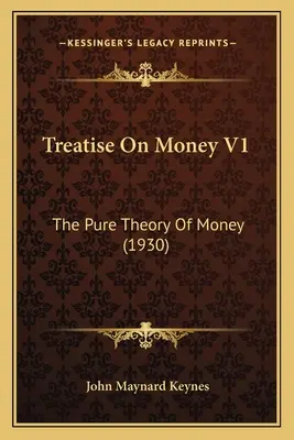 Traktát o peniazoch V1: The Pure Theory Of Money (1930) - Treatise On Money V1: The Pure Theory Of Money (1930)
