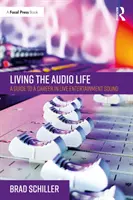 Living the Audio Life: Sprievodca kariérou v oblasti živej zábavy Zvuk - Living the Audio Life: A Guide to a Career in Live Entertainment Sound