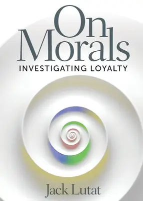 O morálke: Skúmanie lojality - On Morals: Investigating Loyalty