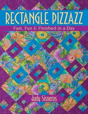 Obdĺžnik Pizzazz: Rýchle, zábavné a hotové za deň - Rectangle Pizzazz: Fast, Fun & Finished in a Day