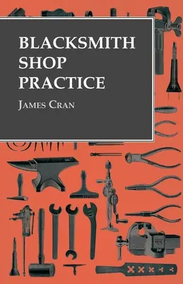 Kováčska prax - Blacksmith Shop Practice