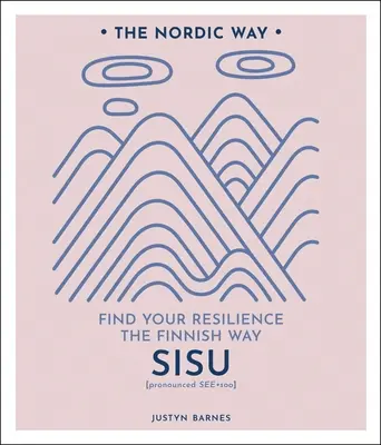 Sisu: Sisu: Nájdite svoju odolnosť po fínsky 2. diel - Sisu: Find Your Resilience the Finnish Wayvolume 2