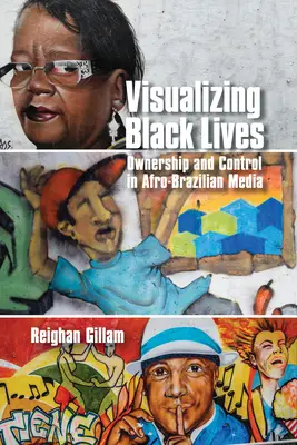 Vizualizácia životov černochov: Vlastníctvo a kontrola v afrobrazilských médiách - Visualizing Black Lives: Ownership and Control in Afro-Brazilian Media