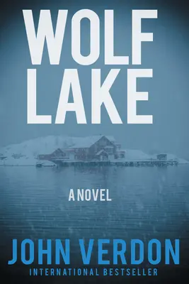 Vlčie jazero: A Dave Gurney Novel: Kniha 5 - Wolf Lake: A Dave Gurney Novel: Book 5