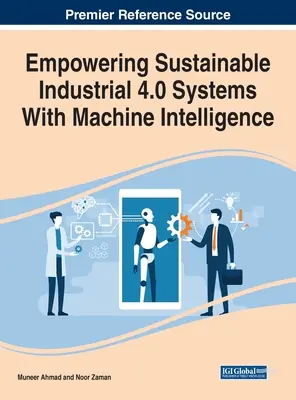 Posilnenie udržateľných priemyselných systémov 4.0 pomocou strojovej inteligencie - Empowering Sustainable Industrial 4.0 Systems With Machine Intelligence